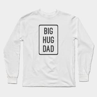 big hug dad white version Long Sleeve T-Shirt